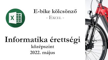 E-bike kölcsönző - 2022. május középszintű informatika érettségi: táblázatkezelés