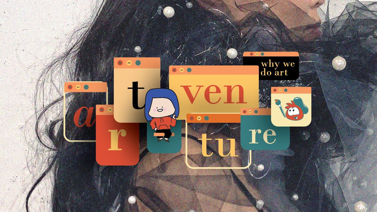 ARTVENTURE WHY WE DO ART ft. Kelly Phan YouTube