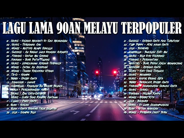 LAGU JIWANG 80AN DAN 90AN TERBAIK - LAGU SLOW ROCK MALAYSIA - KOLEKSI 40 LAGU2 JIWANG 80AN - 90AN class=