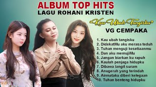 Album Top Hits VG Cempaka KAU UBAH TANGISKU || Lagu Rohani