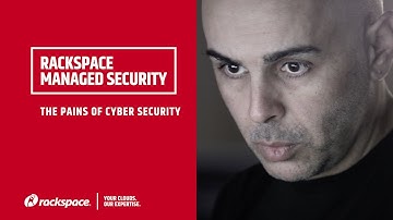Rackspace Managed Security:  The Pains of Cyber Security