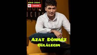 Azat Donmez - Gulalegim 2021 taze 2021