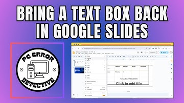 How to Bring a Text Box Back in Google Slides