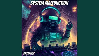 System Malfunction