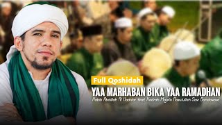 YAA MARHABAN BIKA YAA RAMADHAN || HABIB ABDILLAH Feat HADRAH MAJELIS RASULULLAH SAW BONDOWOSO