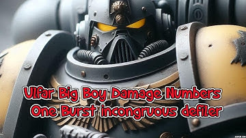 Rogue Trader Ulfar Big Boy Damage Numbers - One Burst incongruous defiler