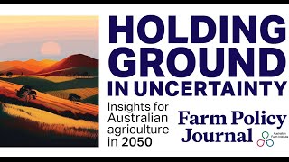 Webinar: Holding ground in uncertainty Insights for Australian agriculture in 2050