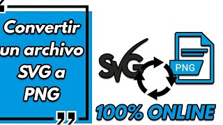 ➡️ Cómo CONVERTIR de SVG a PNG (Archivo Imágen) || Fácil, Gratis y Sin Programas (2024)