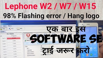 Lephone W2 W7 98% Flashing Error Solution / Lephone hang logo problem
