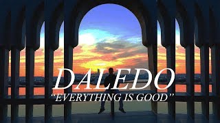DALEDO - Everything is Good (Prod. GC) Lyric Video