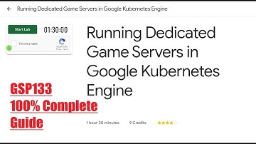 Running Dedicated Game Servers in Google Kubernetes Engine [GSP133]