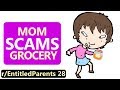 r/EntitledParents | Mom SCAMS Grocery