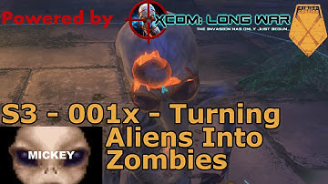 Turning Aliens Into Zombies | XCOM:EW- Impossible Ironman- MODDED Long War PETS- S3- 001x