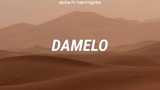 DOLLA - 'DAMELO' (Lyrics) ft. Hard Lights