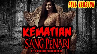 KISAH MISTERI KEMATIAN SANG PENARI FULL VERSION THREAD HORROR @MSHIDIQ TANYADEMIT
