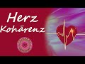 Herz Kohärenz  - geführte Meditation für Ausgeglichenheit - Wohlbefinden - Konzentrationsfähigkeit