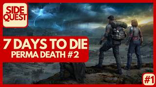 7 Days to Die Permadeath Challenge – Attempt #2 (I Learned NOTHING)