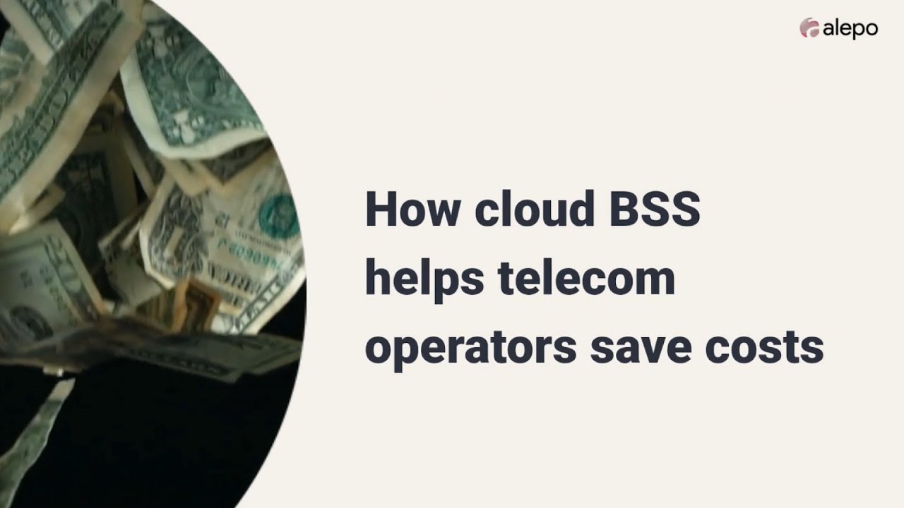 How cloud BSS helps telecom operators save costs