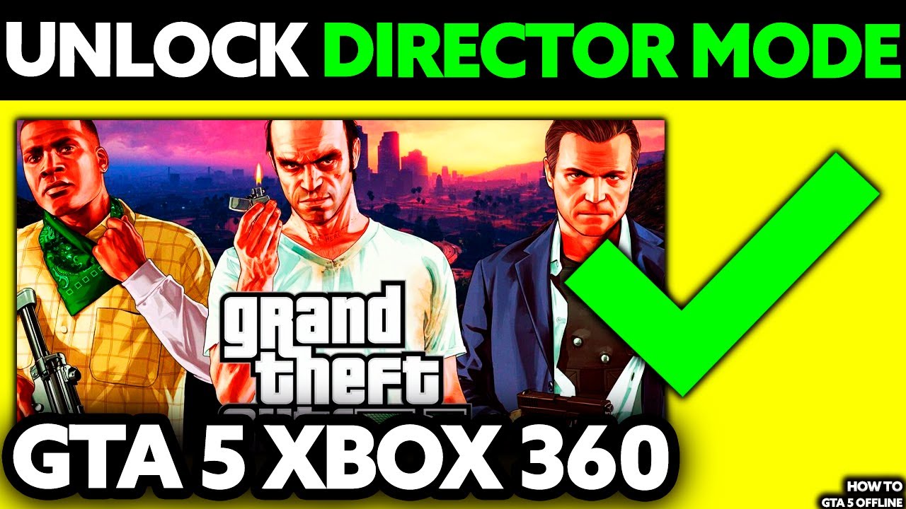 How To Unlock Director Mode in GTA 5 Xbox 360 Offline? (2025) - YouTube