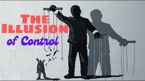 The Illusion of Control - Exploring the human mind
