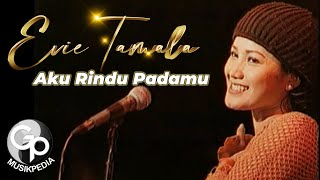 Download lagu Evie Tamala Aku Rindu Padamu Ku Menangis Menangisku Karena Rindu Karaoke