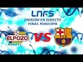 Final Minicopa LNFS Elpozo- FC Barcelona