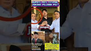 Bupati Pati Pesanan Jokowi Dan Psi