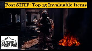 Post SHTF : Top 15 Wanted Invaluable Items