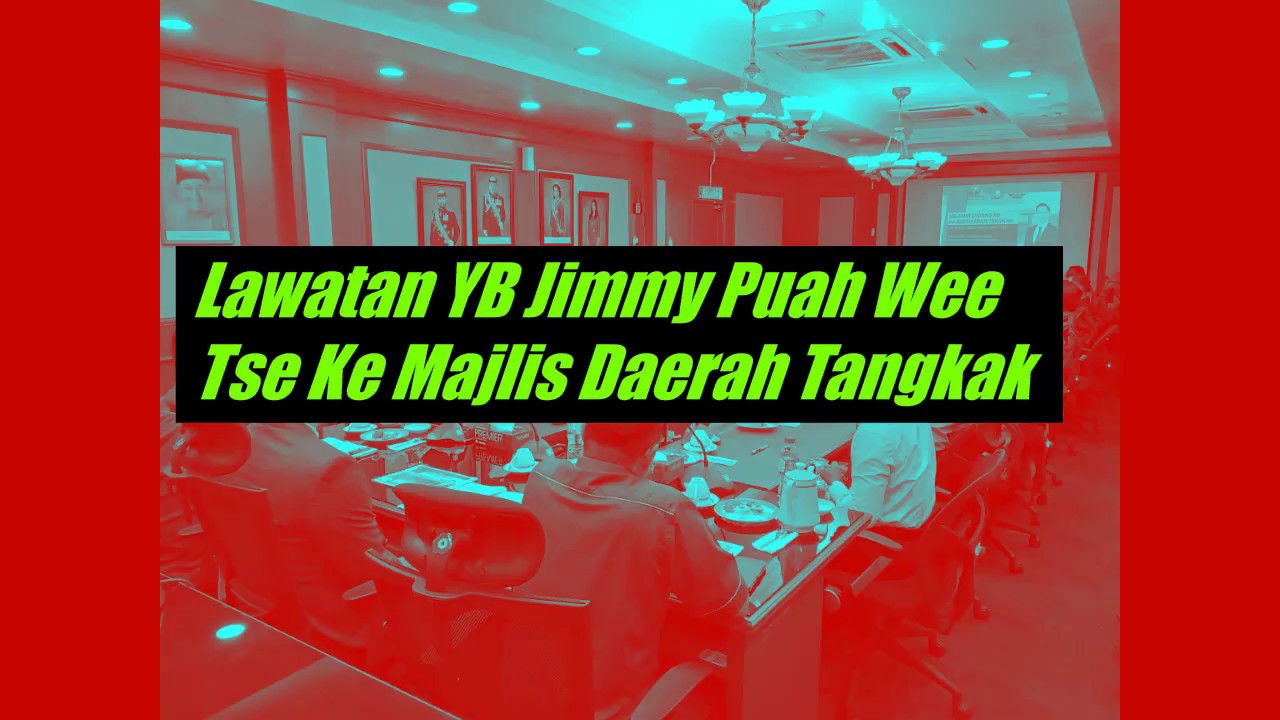 Lawatan Rasmi YB Jimmy Puah Wee Tse ke Majlis Daerah Tangkak 