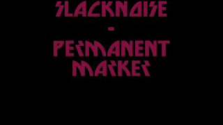 Slacknoise - Permanent Maker