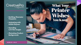 Creativepro Magazine Issue 37 What Your Printer Wishes You Knew