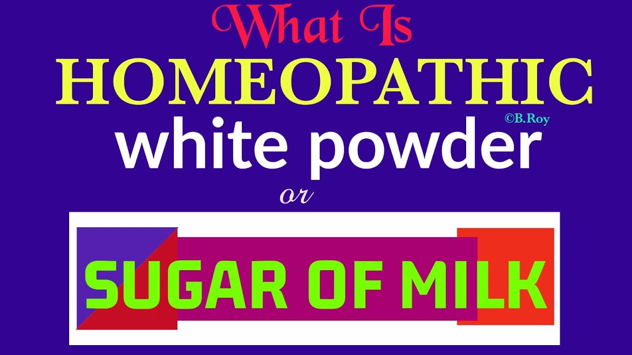 Sugar of Milk Homeopathic Solid Vehicle Introduction Preparation