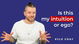 Is this my intuition or ego? WATCH THIS
