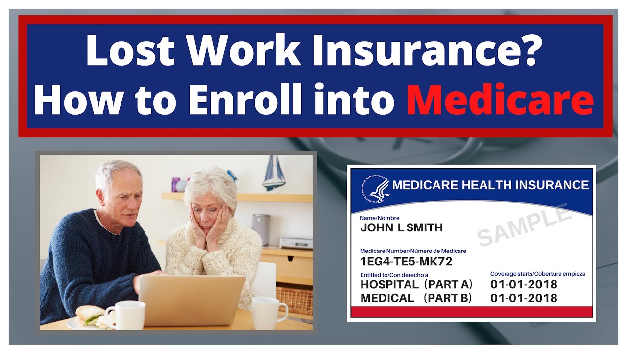 Losing Work Health Insurance How to Enroll into Medicare and Avoid