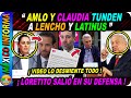 AMLO Y CLAUDIA TUNDEN A LENCHO Y LÅTINUS: SALE COMUNICADO. VIDEO LO DESMIENTE TODO.