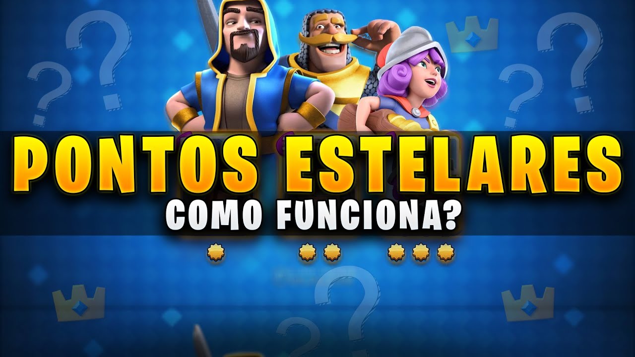 ENTENDA PARA QUÊ SERVE OS PONTOS ESTELARES NO CLASH ROYALE - YouTube