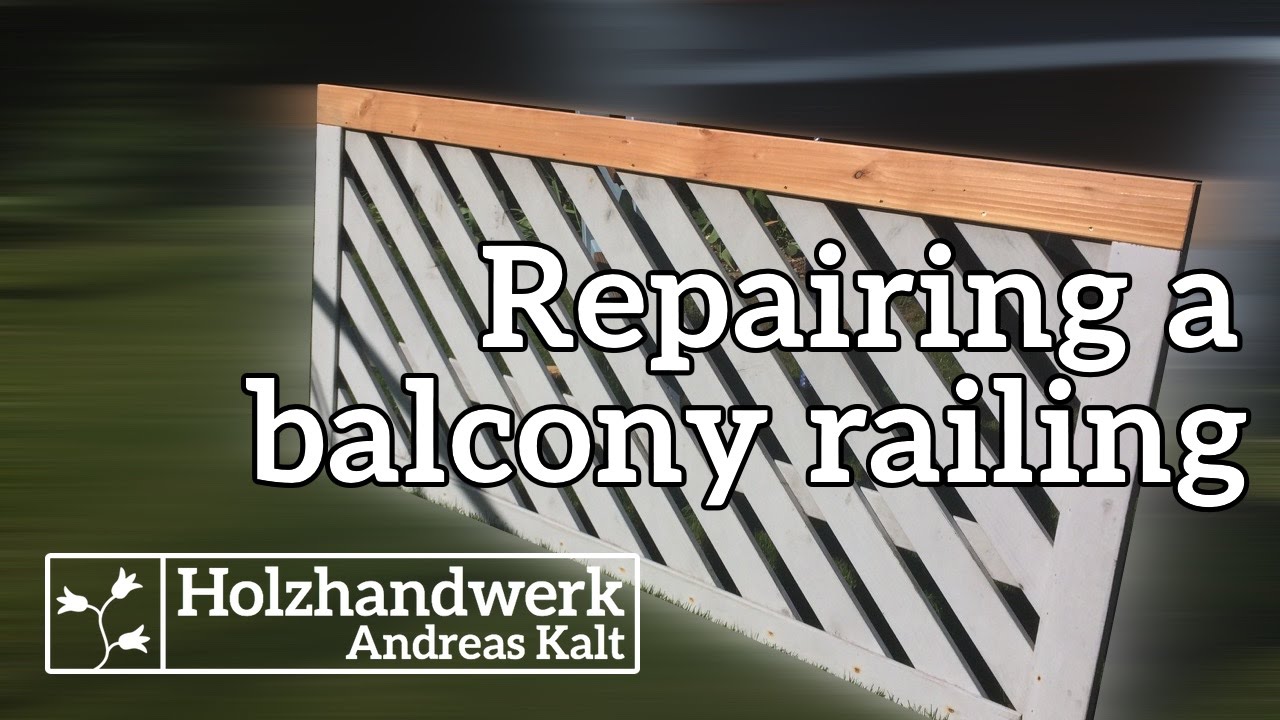 Repair a balcony railing with a weathered, rotten frame - YouTube