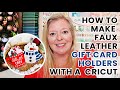 How to Make Faux Leather Gift Card Holders with a Cricut