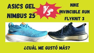 Asics Gel Nimbus 25 VS Nike Invincible Run Flyknit 3 || ¿Cuál me gustó más? || Review de comparación