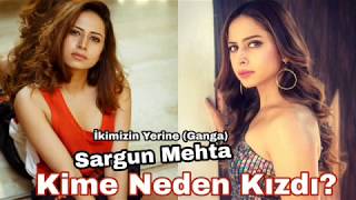 Sargun Mehta Kime Neden Kızdı? (Ikimizin Yerine Ganga)