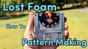Lost Foam Pattern Making - Pattern and Prep