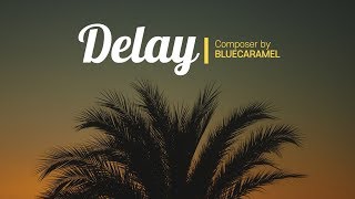 Copyright Free Music Bluecaramel-Delay Trendy Beat Youtube Background Music