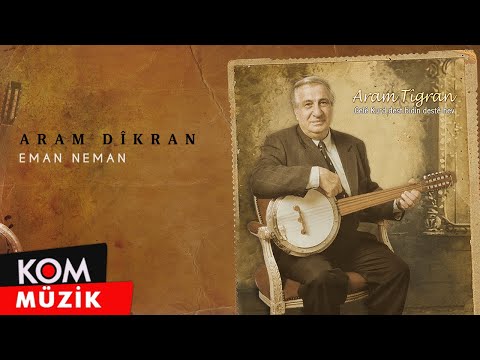 Aram Dîkran - Eman Neman (Official Audio © Kom Müzik)