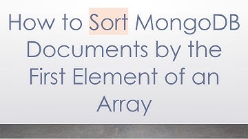 How to Sort MongoDB Documents by the First Element of an Array