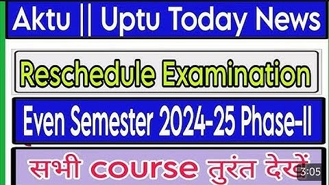 Regarding Reschedule Examination of Even Semester 2024-25 Phase-II || अभी अभी जारी हुआ New schedule