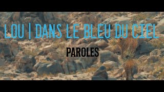 Lou | Dans le bleu du ciel | PAROLES