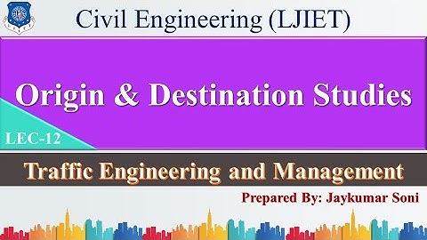 Lec-12_Origin and Destination Studies | Traffic Engineering and Management | Civil Engineering