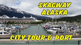 Skagway Alaska City Tour | Royal Princess | 7 day Inside Passage