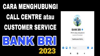 Cara Menghubungi Call Centre atau Customer Service Bank BRI 2023