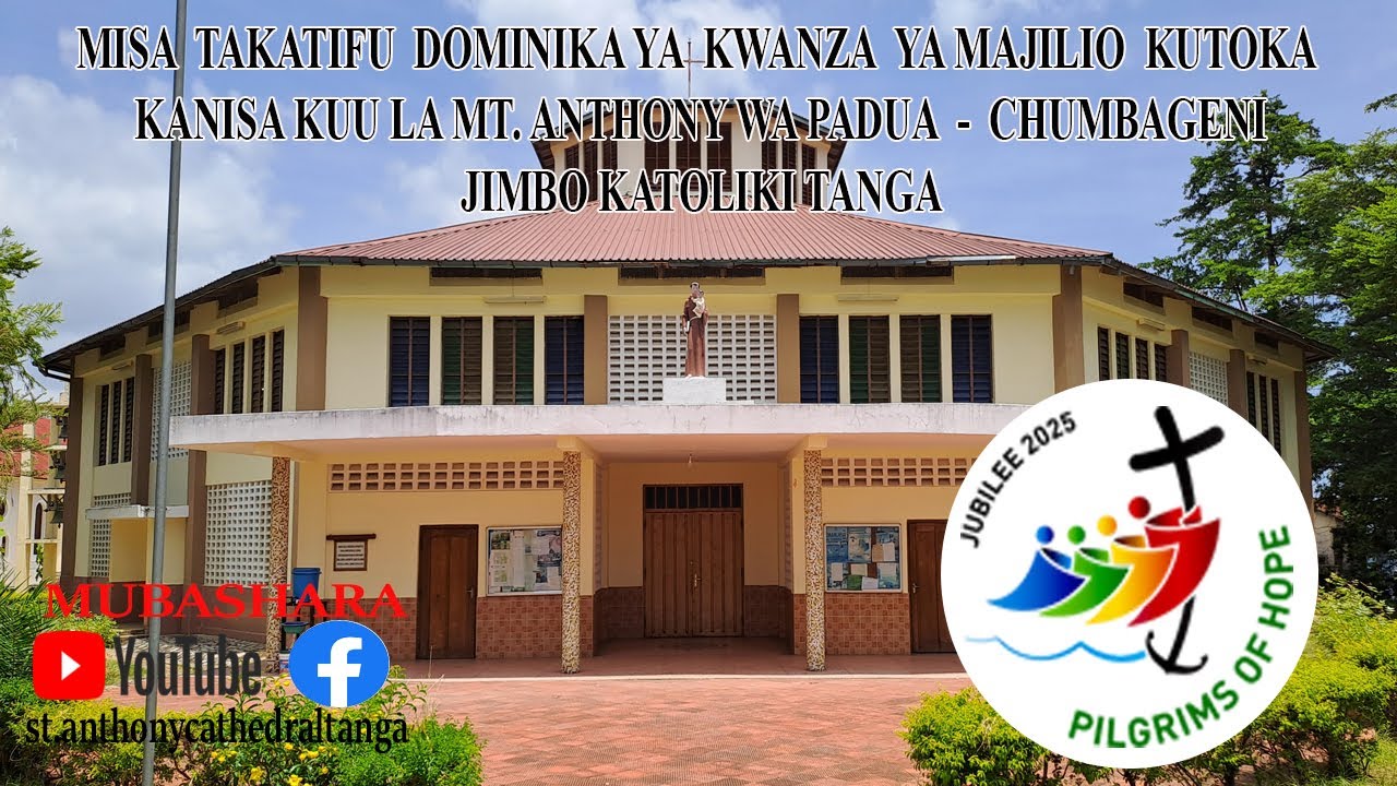 MISA TAKATIFU DOMINIKA YA KWANZA YA MAJILIO KTK KANISA KUU  MT.ANTHONY WA PADUA JIMBO KATOLIKI TANGA